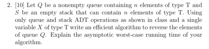  2. (10) Let Q be a nonempty queue containing n elements