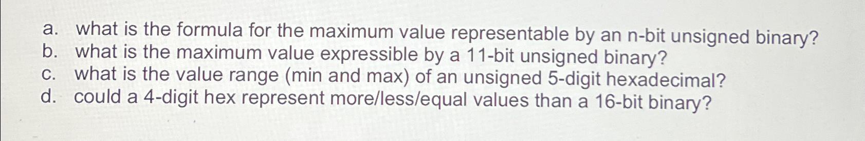  a. what is the formula for the maximum value representable by