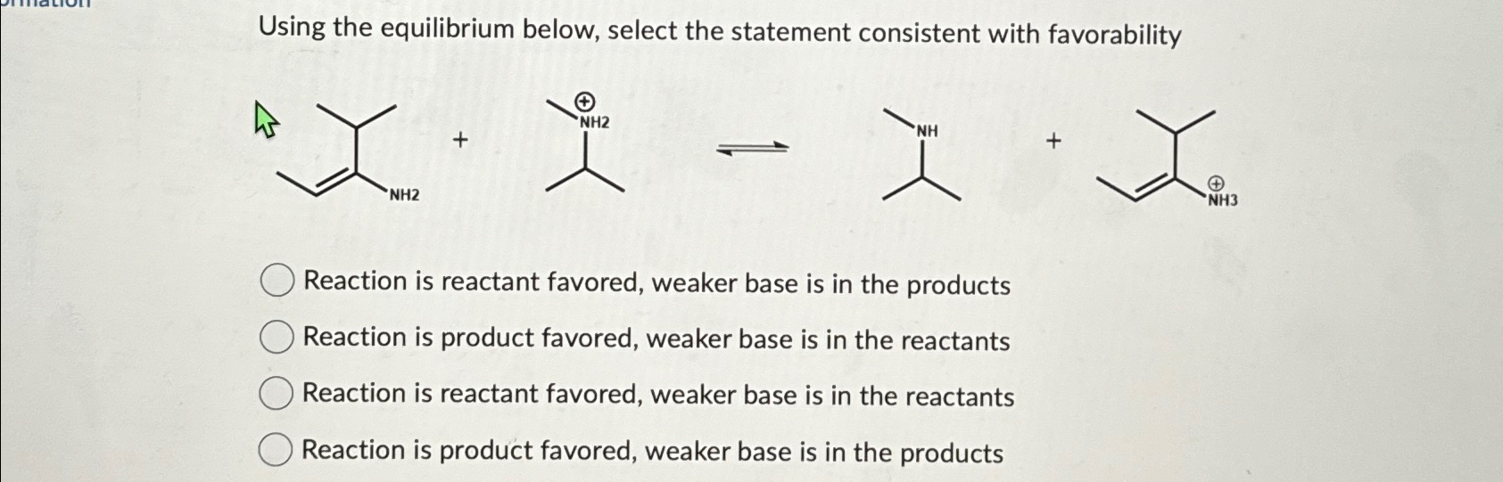  Using the equilibrium below, select the statement consistent with favorability Reaction