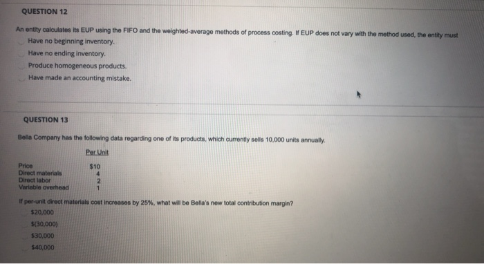  QUESTION 12 An entity calculates its EUP using the FIFO and