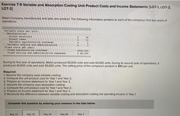  Exercise 7-9 Variable and Absorption Costing Unit Product Costs and Income