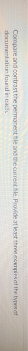  this is no add information Compare and contrast the permanent file