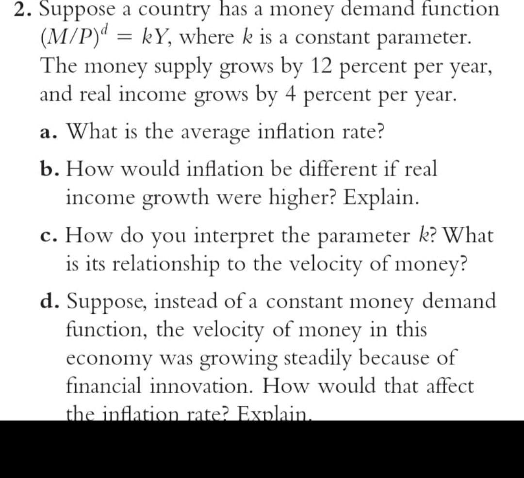= 2. Suppose a country has a money demand function (M/P)'