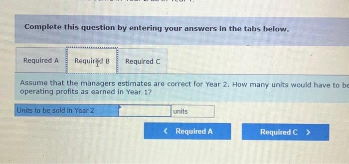 the last year (Year 1), the price, costs, and volume of the