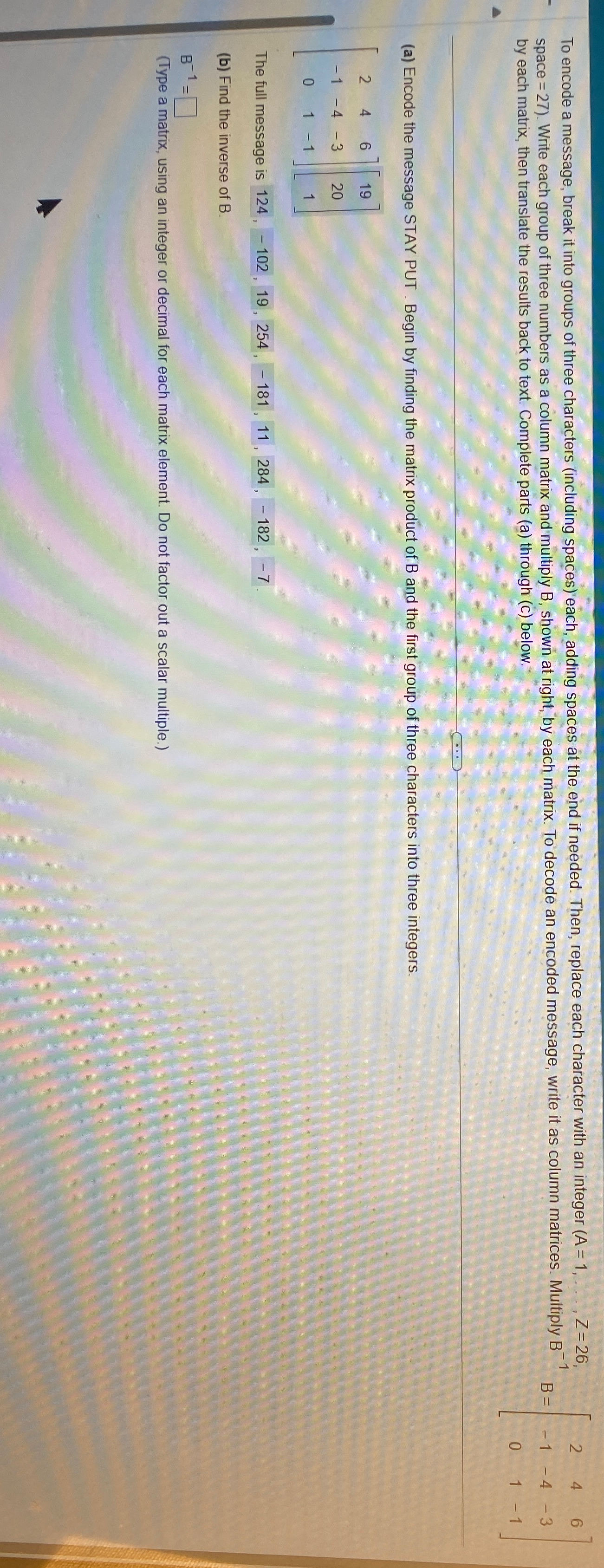  To encode a message, break it into groups of three characters