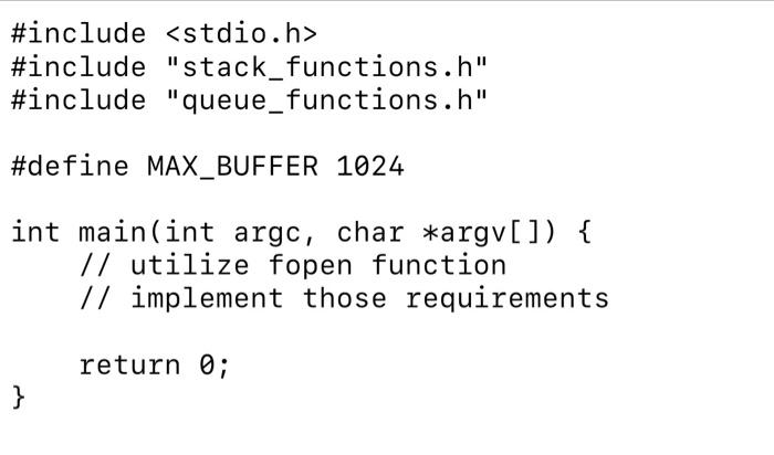  main.c stack_functions.h stack_functions.c queue_functions.h queue_functions.c spec \#include stdio.h> \#include "stack_functions.h" \#include