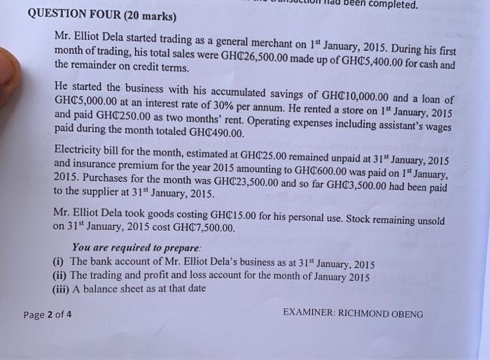  en completed. QUESTION FOUR (20 marks) Mr. Elliot Dela started trading