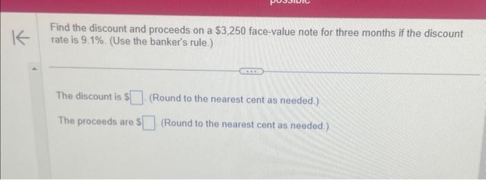  Find the discount and proceeds on a $3,250 face-value note for
