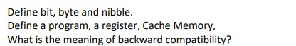 Write short and easy answer if possible Define bit, byte and