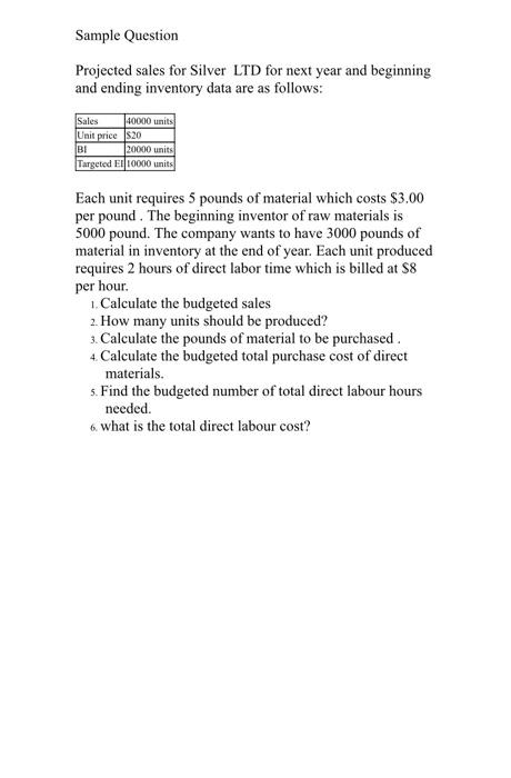  Sample Question Projected sales for Silver LTD for next year and