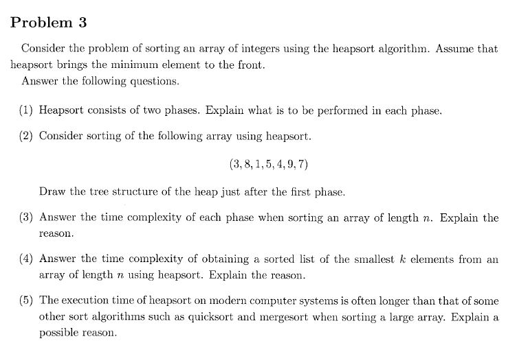  Problem 3 Consider the problem of sorting an array of integers