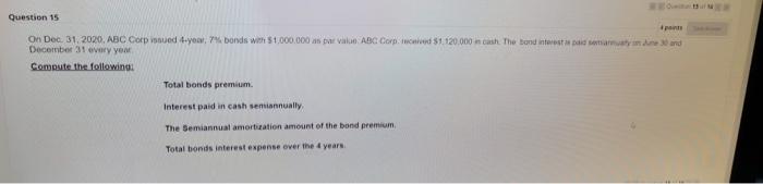  Question 15 4 points On Dec. 31, 2020, ABC Corp issued