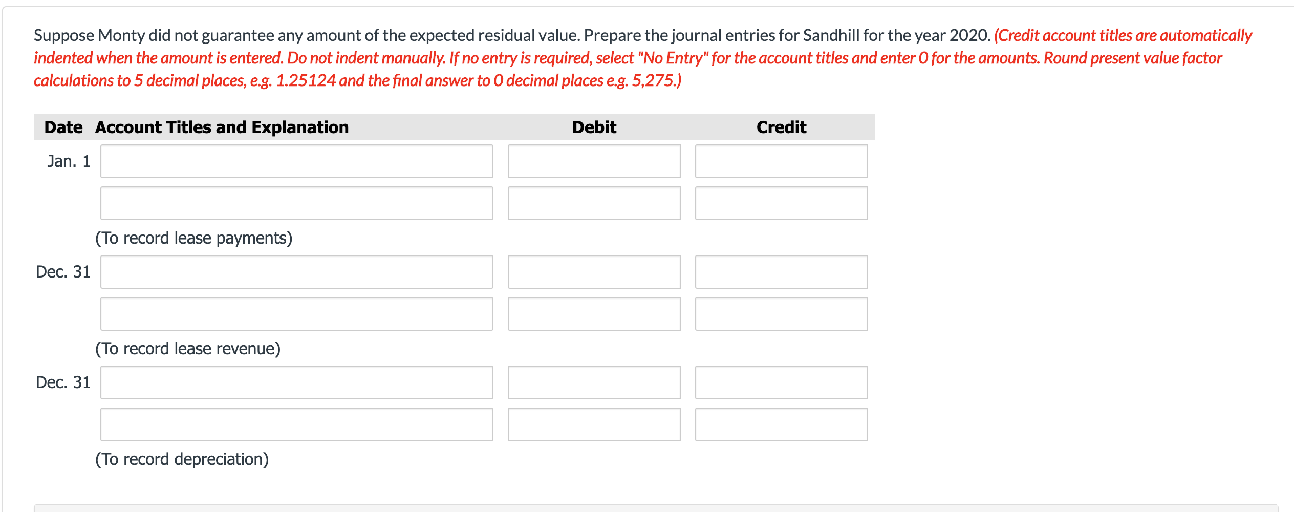of each year. 2. The machinery' has a fair value of $77,298,