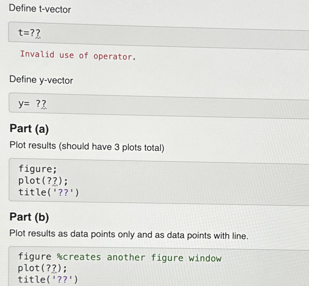  Define t-vector t=? Invalid use of operator. Define y-vector Part (a)