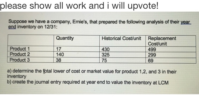  please show all work and i will upvote! Suppose we have