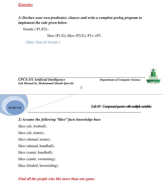  1) Declare your own predicates, clauses and write a complete prolog