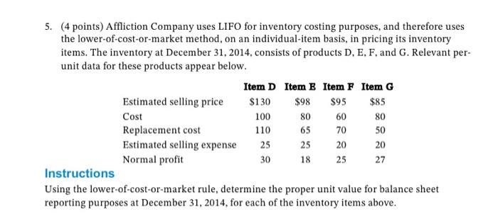 please upload process explaining it! pls 5. (4 points) Affliction Company uses