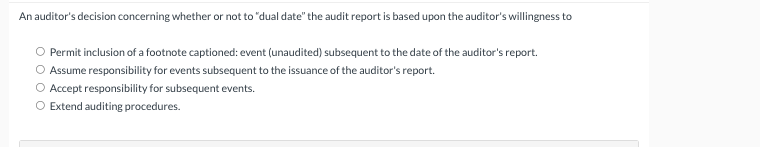  An auditor's decision concerning whether or not to "dual date" the