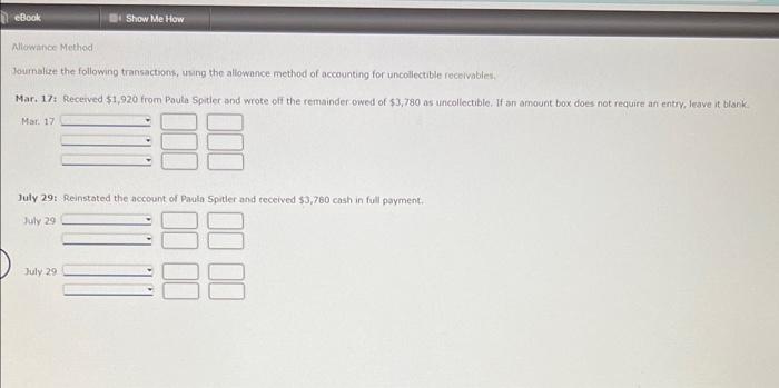 accounting for uncoliectible tectevatitist. Joumalize the following transactions, uning the allowance method