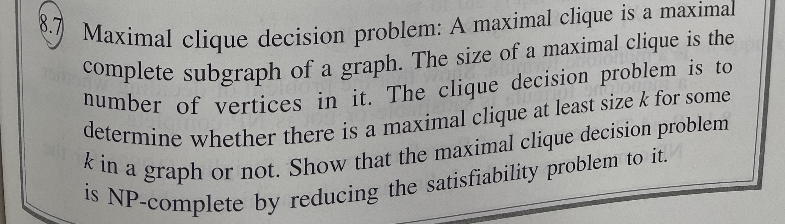 Maximal clique decision problem: A maximal clique is a maximal complete