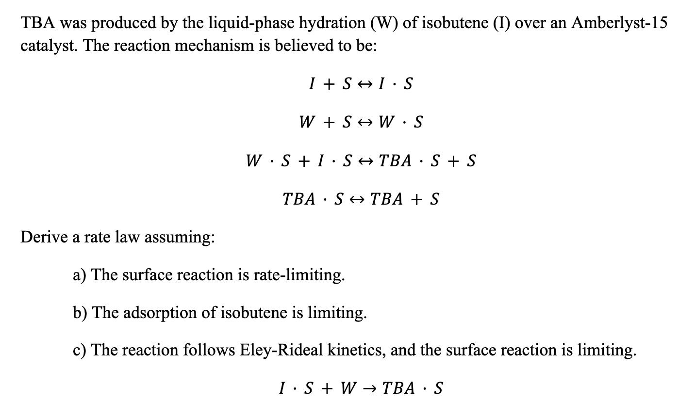  TBA was produced by the liquid-phase hydration (W) of isobutene (I)
