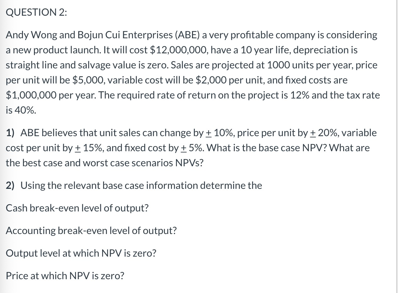  QUESTION 2: Andy Wong and Bojun Cui Enterprises (ABE) a very