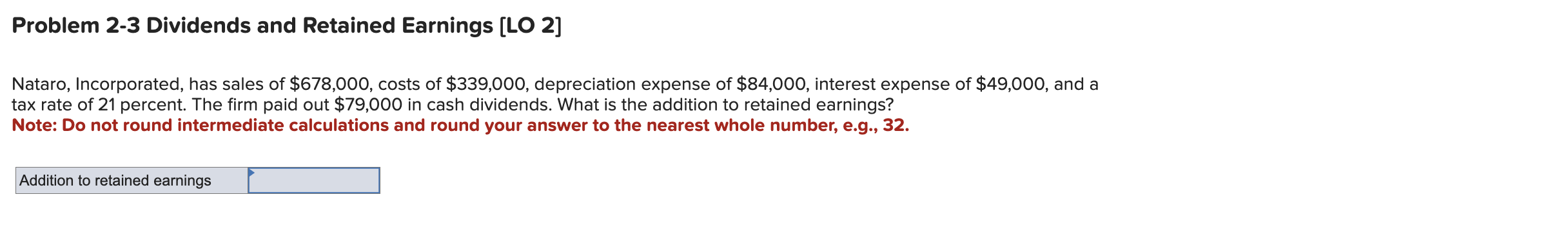  Problem 2-3 Dividends and Retained Earnings [ [LO2] Nataro, Incorporated, has