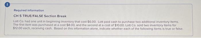  need to know if its true or false Required information CH