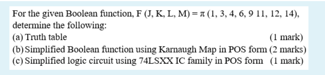  For the given Boolean function, F (J, K, L, M)=1 (1,