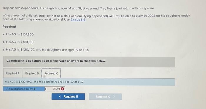 last attempt please help Trey has two dependents, his daughters, ages 14