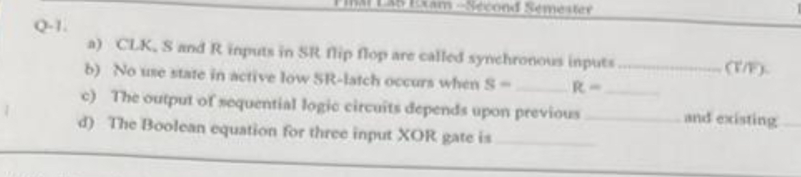  Q-1. a) CL.K. S and R inpruts in SRR Nip flop
