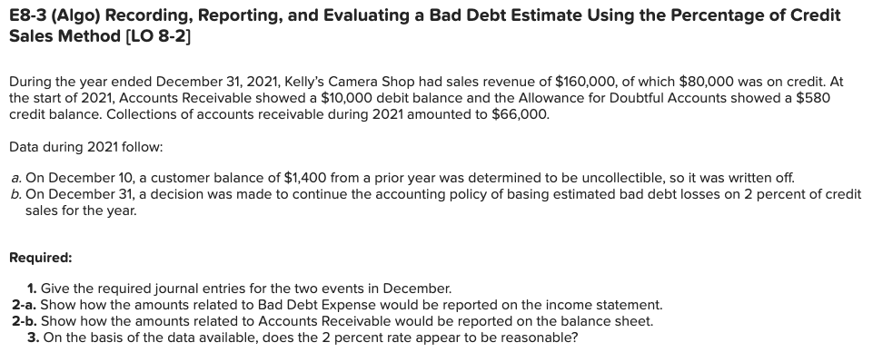  E8-3 (Algo) Recording, Reporting, and Evaluating a Bad Debt Estimate Using