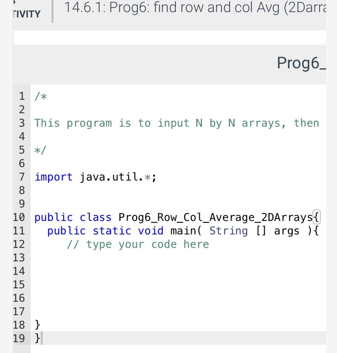 an integer N , and allows the user to N*N real numbers.