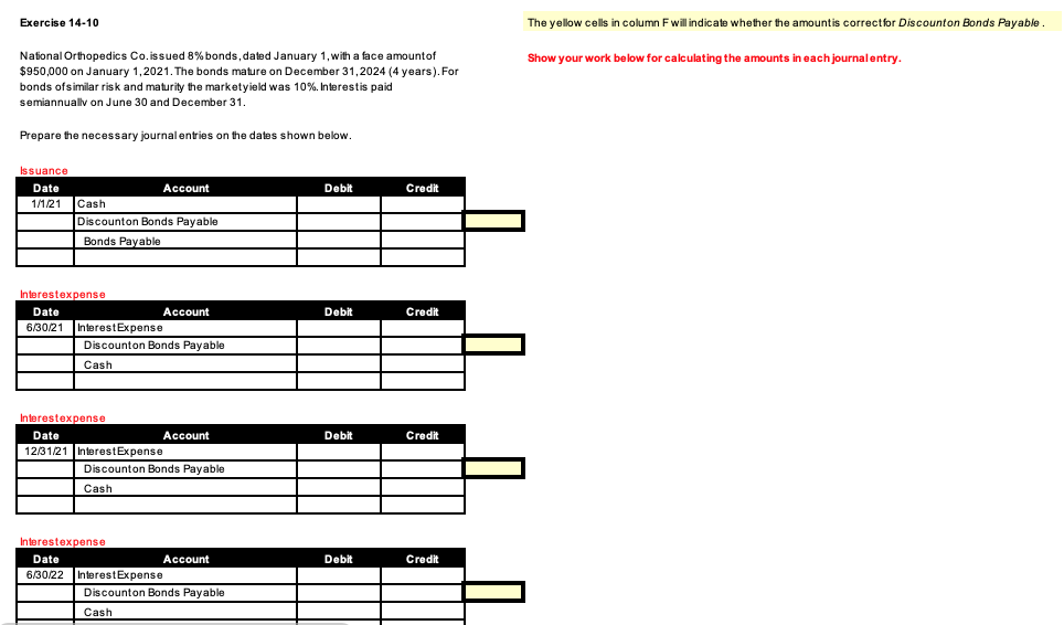 Exercise 14-10 The yellow cells in column F will indicate whether