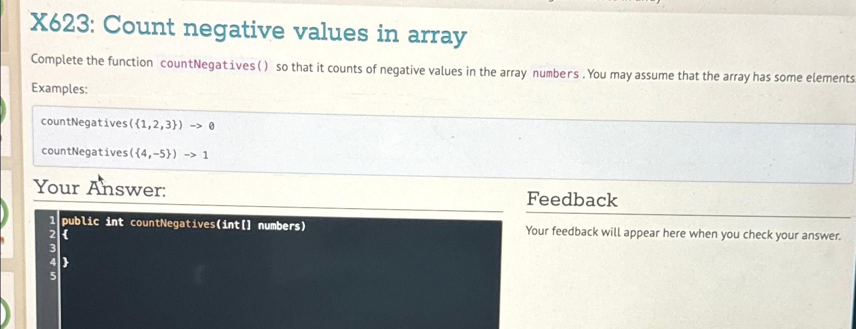  X623: Count negative values in array Complete the function countNegatives() so