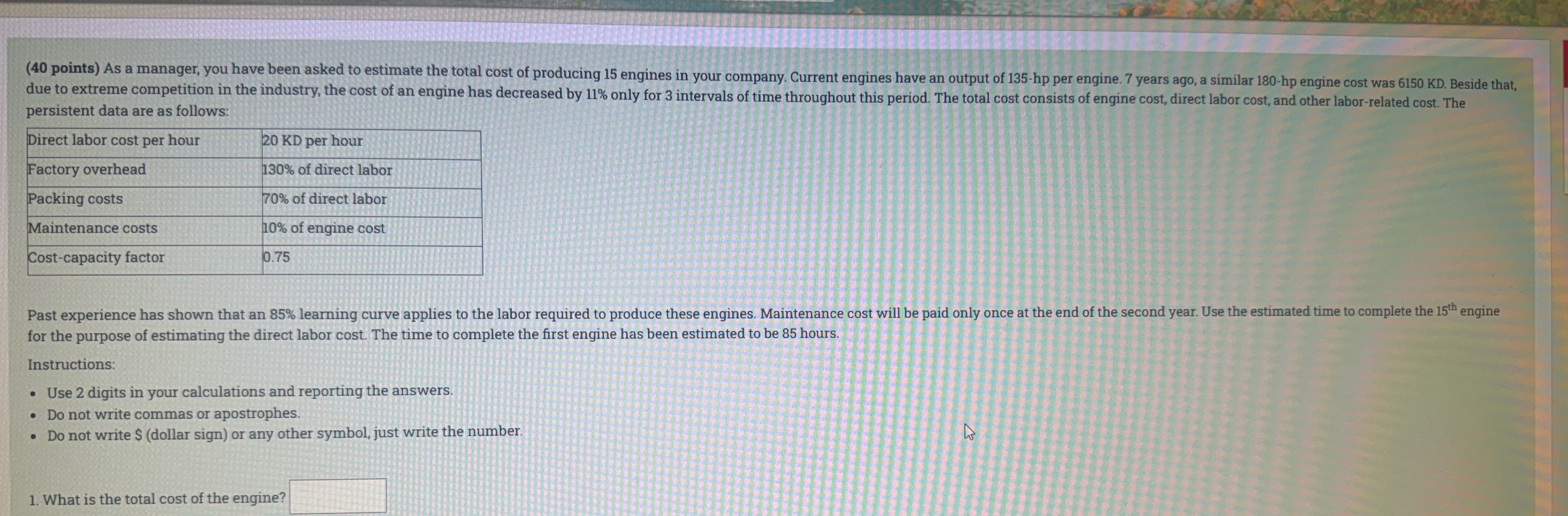  persistent data are as follows: \table[[Direct labor cost per hour,20KD per