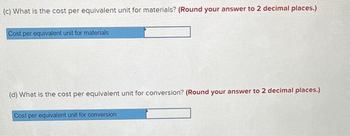 is the cost of the units transferred out? (Round your cost per