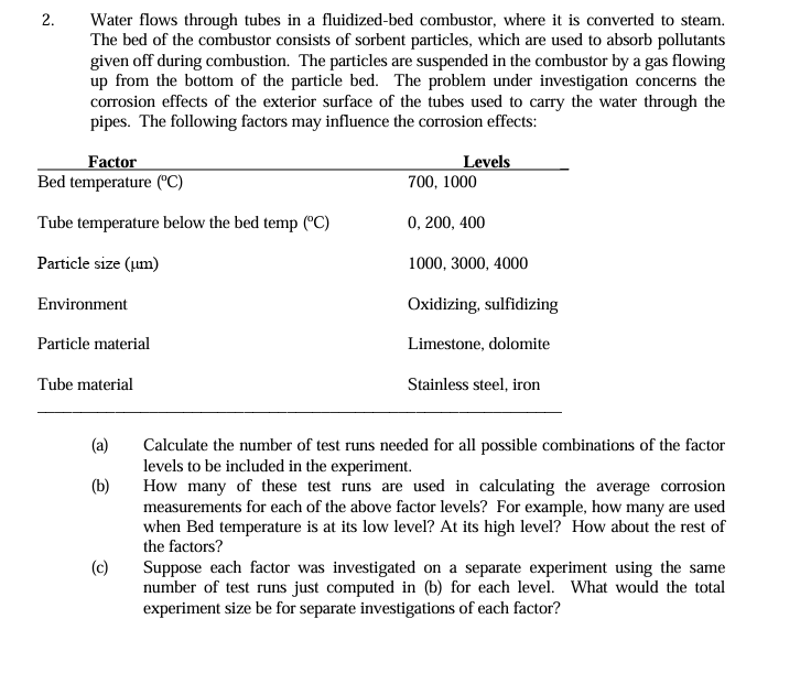  Water flows through tubes in a fluidized-bed combustor, where it is