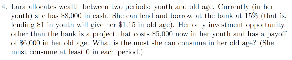  4. Lara allocates wealth between two periods: youth and old age.