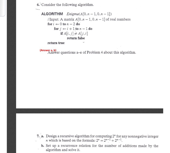  6. Consider the following algorithm. ALGORITHM Enigma(A[O..n-1,0.n -1) //Input: A matrix