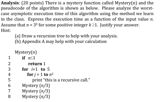 Analysis: (20 points) There is a mystery function called Mystery(n) and