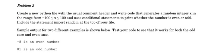 Problem 2 Create a new python file with the usual comment