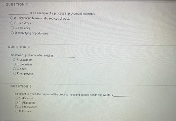  QUESTION 7 is an example of a process improvement technique. O