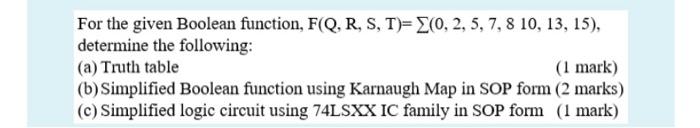  For the given Boolean function, F(Q, R, S, T)= (0, 2,