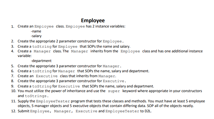1. Create an Employee class. Employee has 2 instance variables: -name -salary