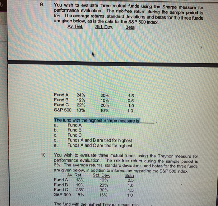  9. You wish to evaluate three mutual funds using the Sharpe