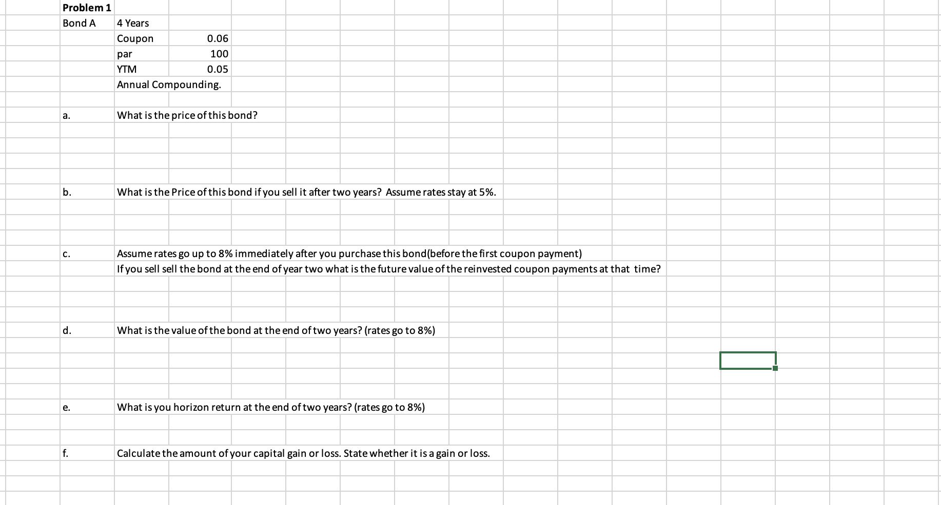 Problem 1 Bond A 4 Years Coupon 0.06 par 100 YTM