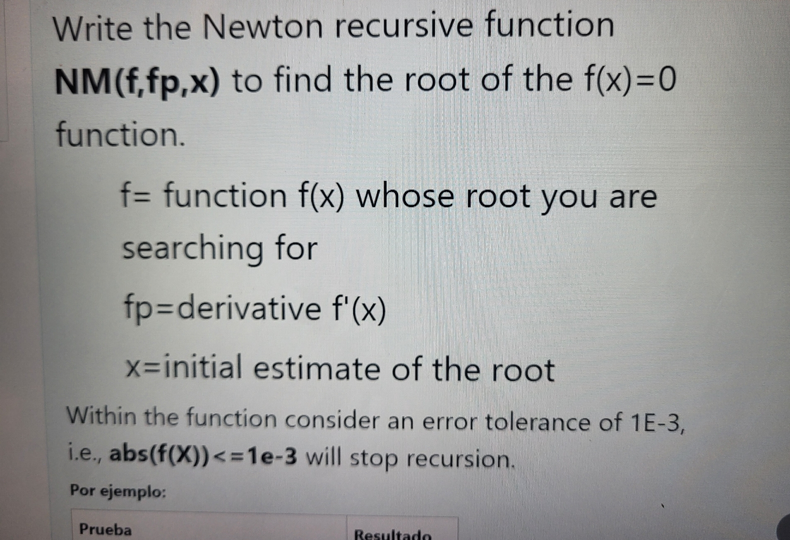  Write the Newton recursive function NM(f,fp,x) to find the root of