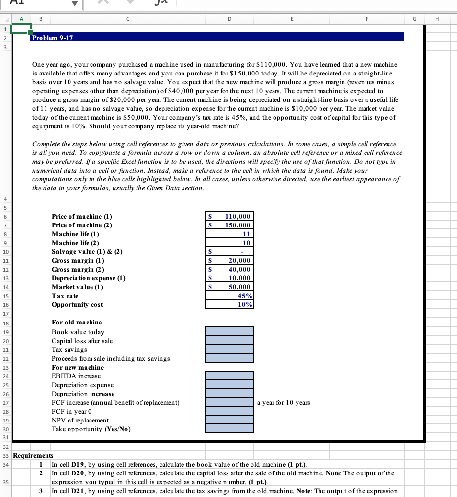Please use the excel cells provided. HI A B Problem 9-17 One