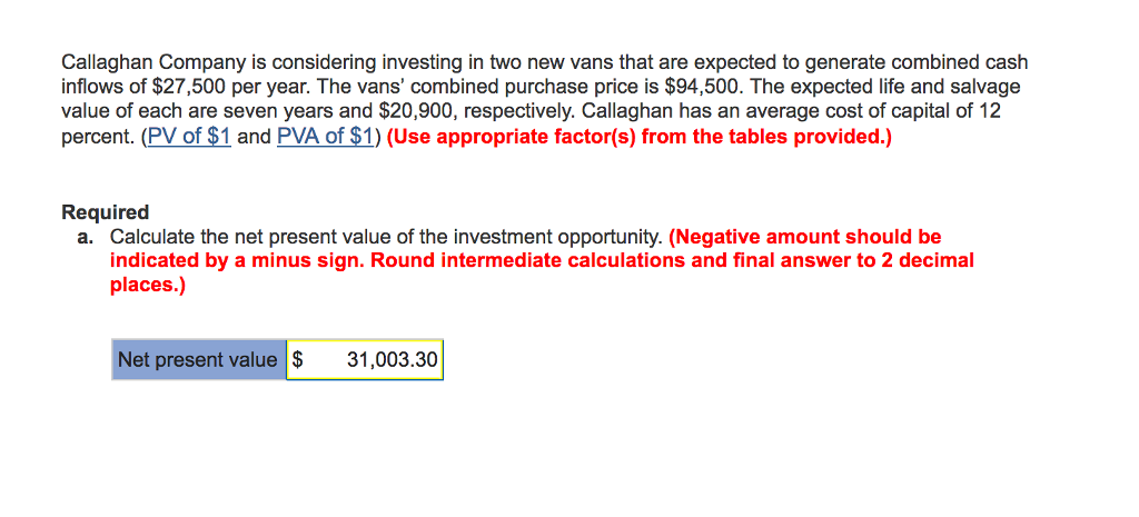 Cant find right answer for this Callaghan Company is considering Investing in